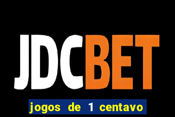 jogos de 1 centavo vai de bet